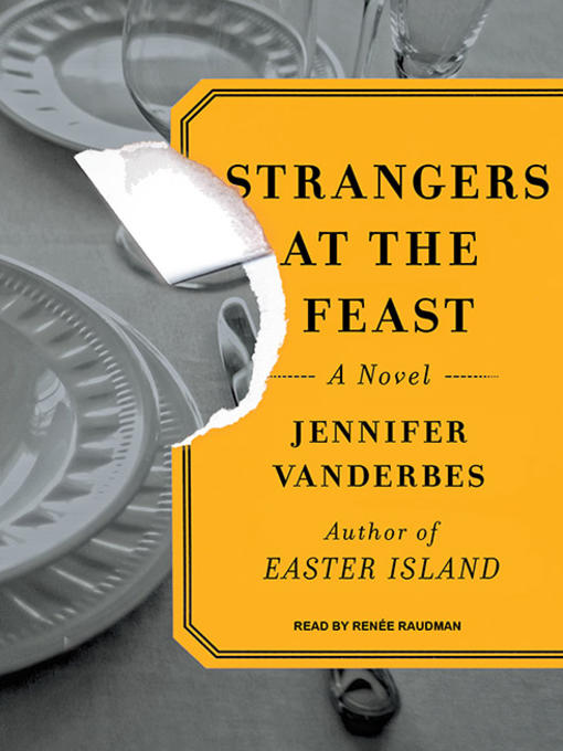 Title details for Strangers at the Feast by Jennifer Vanderbes - Available